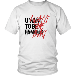 U WANT TO BE FAMOUS Tee (BLACK/RED)