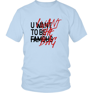 U WANT TO BE FAMOUS Tee (BLACK/RED)
